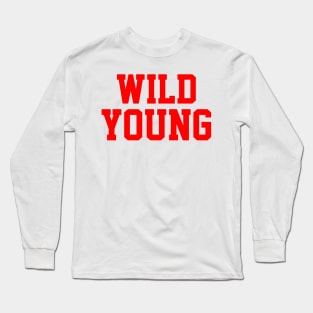 Wild Young Long Sleeve T-Shirt